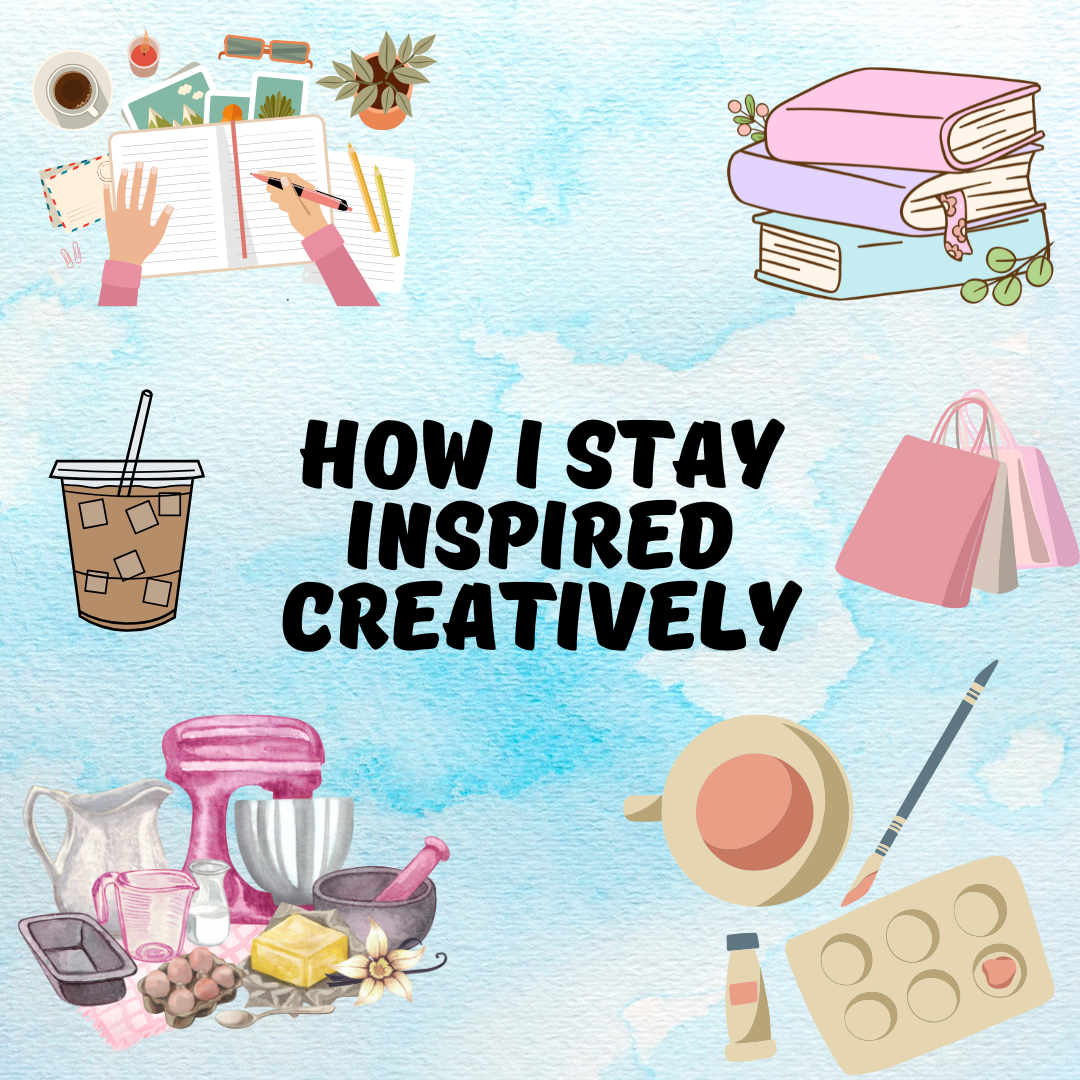 How I Stay Inspired Creatively